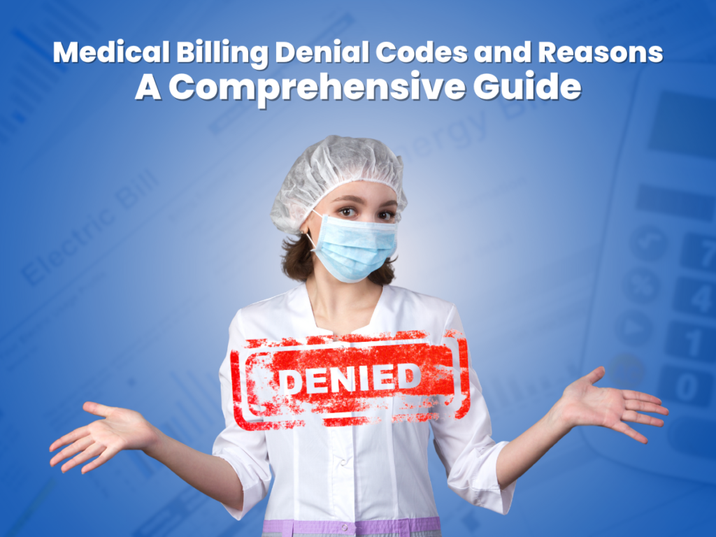 Medical Billing Denial Codes and Reasons: A Comprehensive Guide