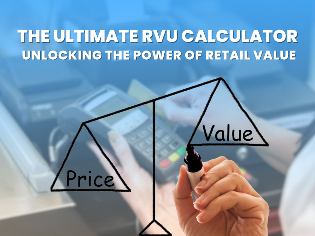 The Ultimate RVU Calculator - Unlocking the Power of Retail Value